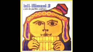 Inti Illimani  Canto de Pueblos Andinos Vol 1 [upl. by Htebasyle]