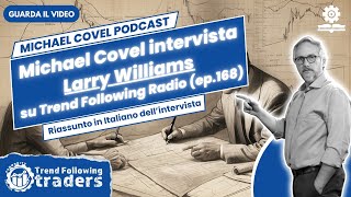 Michael Covel intervista Larry Williams su Trend Following Radio ep 168 [upl. by Ahtnams379]