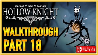 Hollow Knight  112  WALKTHROUGH  PLAYTHROUGH  LETS PLAY  GAMEPLAY  PART 18 [upl. by Janis]