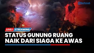 🔴Gunung Ruang di Sulawesi Utara Meletus Status Naik dari Level Siaga Jadi Awas [upl. by Tem713]