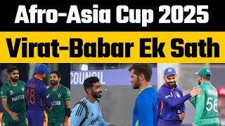 AfroAsia Cup likley to happen again  Virat Kohli and Babar Azam will bat together for Asia 11 [upl. by Nowell]