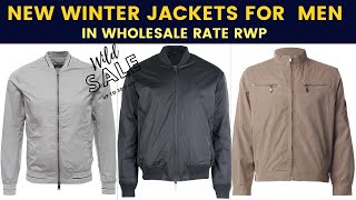 New Winter Jackets For Men  Jackets Wholesale Market in Rwp  Men Winter Jackets In Wholesale Rate [upl. by Ordnasil]