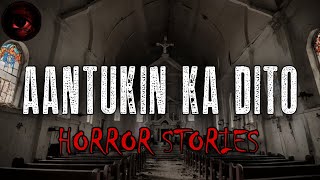 AANTUKIN KA DITO HORROR STORIES  Compilation  True Stories  Tagalog Horror Stories  Malikmata [upl. by Suiremed215]