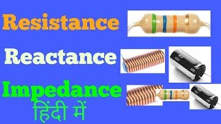 Resistance reactance and impedance in Hindi [upl. by Converse]