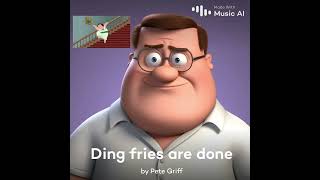 Peter GriffDing fries are done [upl. by Alinna295]