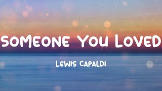 Lewis Capaldi  Someone You Loved Lyrics And then you pulled the rug [upl. by Eberhart384]