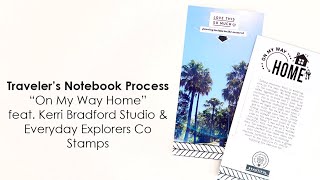 Travelers Notebook Process  feat Kerri Bradford Studio and Everyday Explorers Co Stamps [upl. by Dolli]