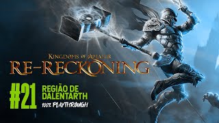 KINGDOMS OF AMALUR RERECKONING  21 DALENTARTH [upl. by Rahs]