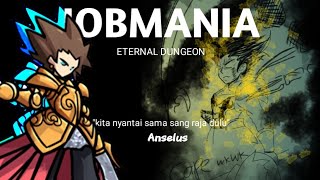 Meet the King ANSELLUS  Pengen cepet ke lantai 1000  JOBMANIA ETERNAL DUNGEON Jobmania [upl. by Noyes]