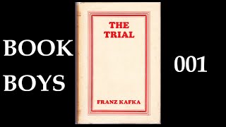 A Discussion of The Trial  Franz Kafka  BOOK BOYS 001 [upl. by Reamonn]