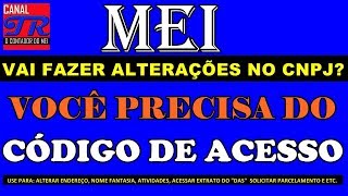 MEI  Como Gerar Código de Acesso Para Alterações Cadastrais  Atualizado 2018 [upl. by Verdha]