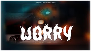 WORRY  A SHORT MOVIE  Motivational Short Film  Overcoming fear and anxiety [upl. by Nallij947]