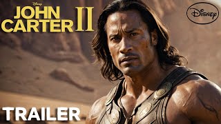 John Carter 2 2024  FIRST TRAILER  Dwayne Johnson [upl. by Aicnarf]