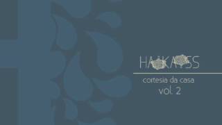 Haikaiss  Cortesia da Casa Pt 2 Full Album HQ [upl. by Zolnay]