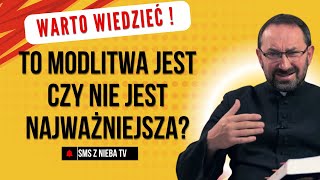 Jeśli modlitwa jest najważniejsza w życiu duchowym to co jest najważniejsze w życiu dla innych [upl. by Wilder219]