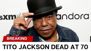 BREAKING Tito Jackson Has Died at 70 [upl. by Couq]