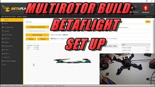 Multirotor Build Pt15 Betaflight Set Up [upl. by Buhler261]