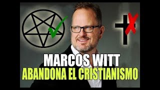 LO ULTIMO  MARCOS WITT ABANDONA EL CRISTIANISMO [upl. by Nerwal]