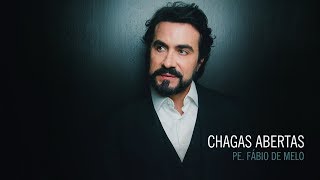 Chagas abertas  Padre Fábio de Melo [upl. by Salter]