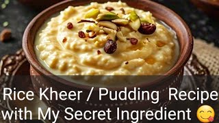 Rice Kheer Recipe with my Secret IngredientQuick amp Easy Rice Pudding RecipeChawal ki Kheer recipe [upl. by Wanids]