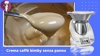 Crema caffè bimby senza panna [upl. by Heigho]