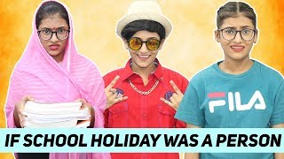 If School Holiday Was A Person  SAMREEN ALI [upl. by Halla695]