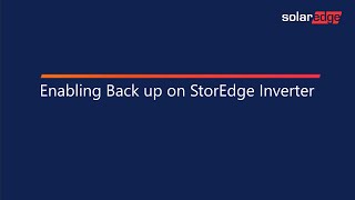 Enabling Backup on the SolarEdge StorEdge Inverter [upl. by Norramic]