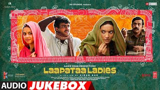 Laapataa Ladies Audio Jukebox  Ram Sampath  Kiran Rao  Aamir Khan Productions [upl. by Siravrat]