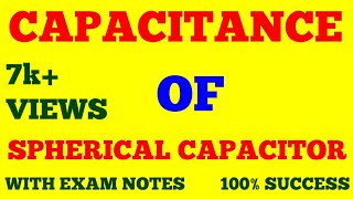 CAPACITANCE OF SPHERICAL CAPACITOR  SPHERICAL CAPACITOR  WITH EXAM NOTES [upl. by Aihsiek452]