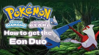 How to get the Eon Duo Latios amp Latias  Pokémon Brilliant Diamond and Shining Pearl [upl. by Sisto]