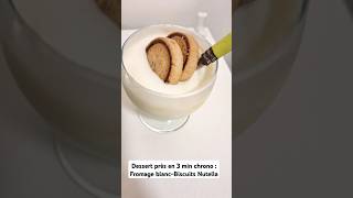 Dessert au fromage blanc et biscuits Nutella easydessertmaking fromageblancnutella 3minchrono [upl. by Tergram]