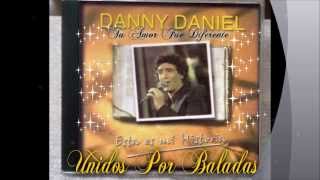 Danny Daniel 💕 Tu Amor Fue Diferente [upl. by Koss]