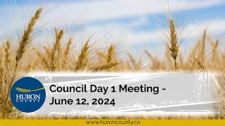 Huron County  Council Day 1 Meeting  June 12 2024 [upl. by Eitsud]