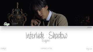 HANROMENG BTS Suga 슈가  Interlude  Shadow Color Coded Lyrics [upl. by Ulane722]