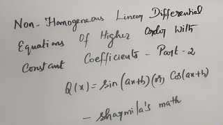 Non  Homogeneous Linear Differential EquationsHigher OrderQx sin axb or cos axbSHARMILA [upl. by Aleron]