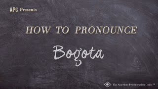 How to Pronounce Bogota Real Life Examples [upl. by Barstow]