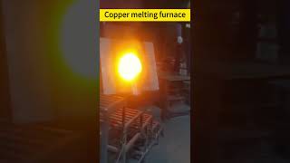 Copper melting furnace [upl. by Pillihpnhoj]