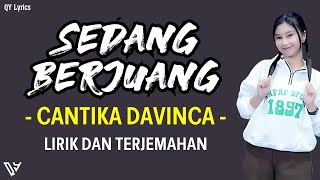 CANTIKA DAVINCA  SEDANG BERJUANG Lirik dan Terjemahan [upl. by Niabi]