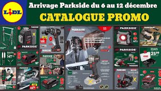 catalogue LIDL du 6 au 12 décembre ✅ Arrivage bricolage Parkside Performance 🔥Promo SilverCrest Noël [upl. by Rhines565]