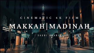 MAKKAH  MADINAH  Cinematic Mode  Short Film  4K [upl. by Nauqel]