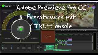 Adobe Premiere Pro Fernsteuern mit CTRL  Console German  Deutsch [upl. by Ydnis]