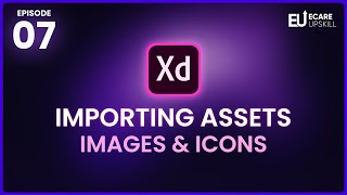 How to Import Image and Icon Assets in Adobe XD  Adobe XD Tutorial for Beginners  eCare Upskill [upl. by Crenshaw221]