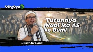 USTADZ ABI MAKKI  KISAH TURUNNYA NABI ISA KE BUMI [upl. by Sausa273]