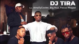 Dj Tira Feat Amatycooler Big Nuz Focus magaziSingenzenjani [upl. by Introk]