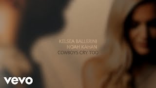 Kelsea Ballerini Noah Kahan  Cowboys Cry Too Official Lyric Video [upl. by Yllier240]