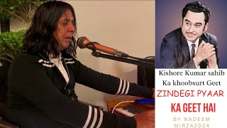 Zindagi pyar ka geet hai Kishore Kumar by Nadeem Mirza latest song2024 [upl. by Heringer]