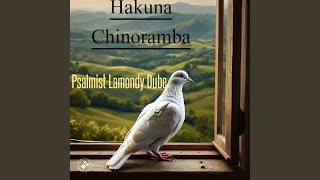 Hakuna Chinoramba [upl. by Thornburg]