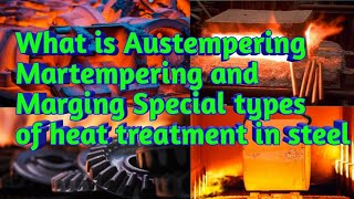 What is Austempering Martempering and Maraging special types of heat treatment Hindi [upl. by Heyra]