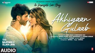 Akhiyaan Gulaab Audio Shahid Kapoor Kriti Sanon  Mitraz  Teri Baaton Mein Aisa Uljha Jiya [upl. by Domella938]