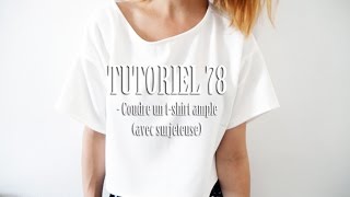 Tutoriel 78  Coudre un tshirt ample avec surjeteuse [upl. by Tobi890]